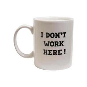 Don't work here cup white